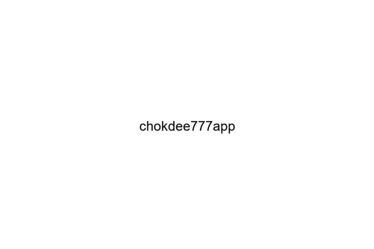 chokdee777app