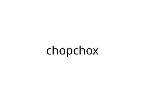 chopchox