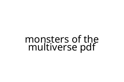 monsters of the multiverse pdf