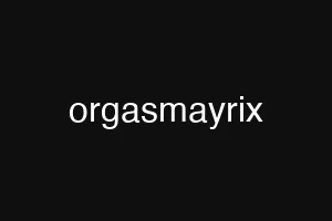 orgasmayrix