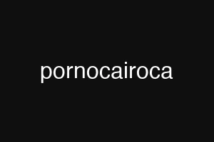 pornocairoca