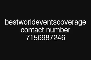 bestworldeventscoverage contact number 7156987246